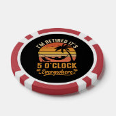Ik ben met pensioen Het is 5 uur overal Grappig Poker Chips (Enkel)