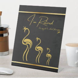 Ik ben met pensioen, het is mijn taak om flamingo' reclamebord met voetstuk