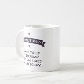 Ik ben met pensioen. Ik was gisteren moe... Koffiemok (Voorkant links)