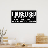 Ik ben met pensioen, tenzij het golfen is Poster (Keuken)