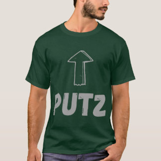 Ik ben met Putz-vriend T-shirt
