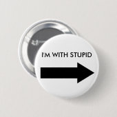 IK BEN MET STUPID (BUTTON RECHT) RONDE BUTTON 5,7 CM (Voorkant /achterkant)