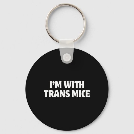 Ik ben met Trans Mice Trump Meme Grappige Transgen Sleutelhanger (Voorkant)