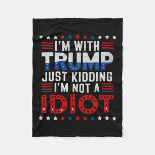 Ik ben met Trump, alleen een grapje, ik ben geen i Fleece Deken