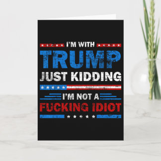 Ik ben met Trump, alleen een grapje, ik ben geen I Kaart