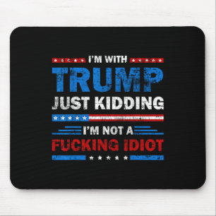 Ik ben met Trump, grapje, ik ben geen idioot Sa Muismat