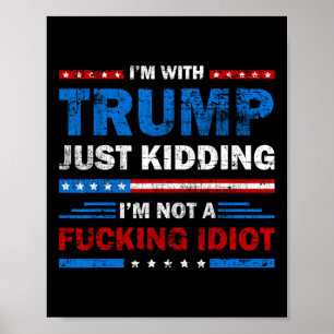 Ik ben met Trump, grapje, ik ben geen idioot Sa Poster