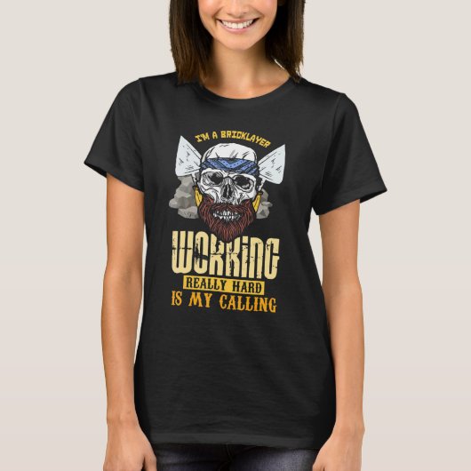 Ik ben metselaar - hard werken is mijn roeping t-shirt (Voorkant)