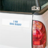 Ik ben mevrouw Right Bumpersticker (Op Truck)