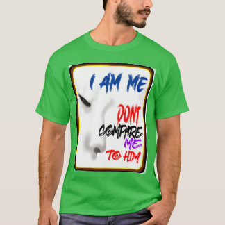IK BEN MEZELF, VERGELIJK ME NIET MET HEM Jaloers T-shirt