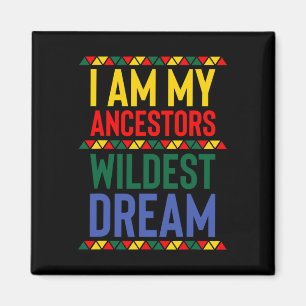 Ik ben mijn ancestoren Wildest Dream Black History Magneet
