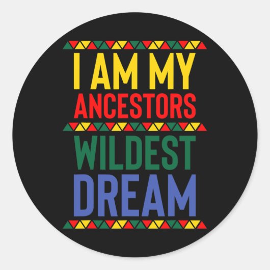 Ik ben mijn ancestoren Wildest Dream Black History Ronde Sticker (Voorkant)