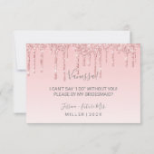 Ik ben mijn Bridesmaid Fab Glitter Drip Roze Kaart (Achterkant)