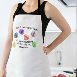 Ik ben mijn knikkers nog niet kwijt, maar... schort