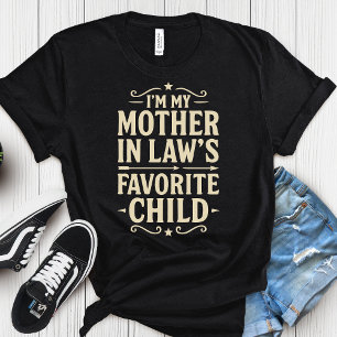 Ik ben mijn schoonmoeders favoriete kind - Moederd T-shirt