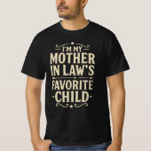 Ik ben mijn schoonmoeders favoriete kind - Moederd T-shirt (Voorkant)