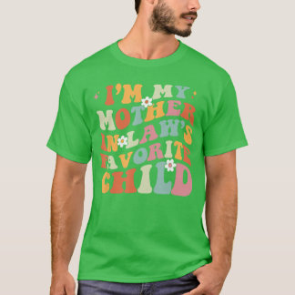 Ik ben mijn schoonmoeders favoriete kind schoondoc t-shirt