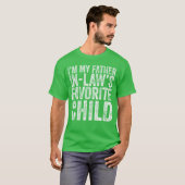 Ik ben mijn schoonvaders favoriete kind, dochter e t-shirt (Voorkant volledig)