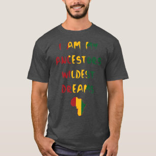 Ik ben mijn voorouders Wildest Dream Proud Black H T-shirt
