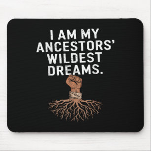 Ik ben mijn voorouders Wildest Dreams Black Histor Muismat