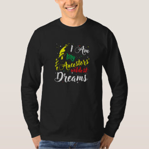 Ik ben mijn voorouders Wildest Dreams Black Histor T-shirt