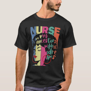 Ik ben mijn voorouders Wildest Dreams Nurse Black T-shirt
