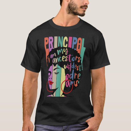 Ik ben mijn voorouders Wildest Dreams Principal Bl T-shirt (Voorkant)