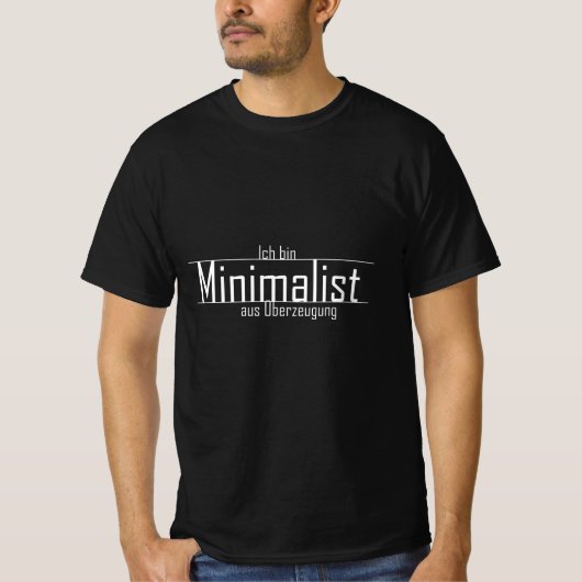 Ik ben minimalistisch Gezegde Gift T-shirt (Voorkant)