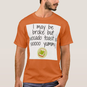 Ik ben misschien blut, maar avocado toast is zo du t-shirt