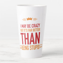 Ik ben misschien een gekke letterlijke mok. latte mok