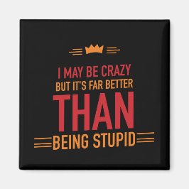 Ik ben misschien een gekke lettermagneet. magneet