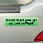 Ik ben misschien Fat.... Bumpersticker (Op auto)