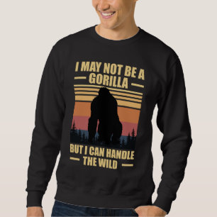 Ik ben misschien geen gorilla, maar ik kan de wild trui