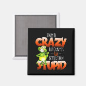 Ik ben misschien gek, maar gek is beter dan stom p magneet (Voorkant / Achterkant)