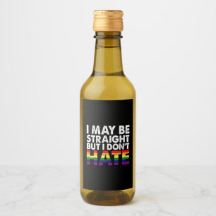 Ik ben misschien hetero, maar ik haat LGBT Gay nie Wijn Etiket