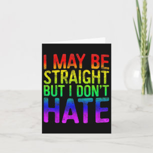 Ik ben misschien hetero, maar ik haat LGBT Pride G Kaart
