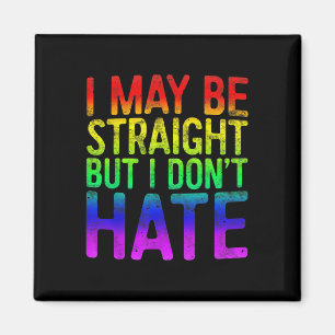 Ik ben misschien hetero, maar ik haat Lgbt Pride n Magneet