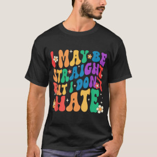 Ik Ben Misschien Heteroseksueel Maar Ik Steun Lgbt T-shirt