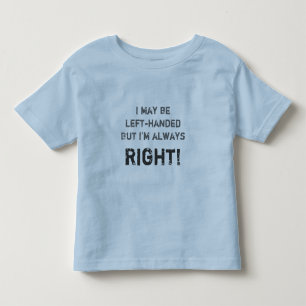 Ik ben misschien linkshandig, maar ik heb altijd g kinder shirts