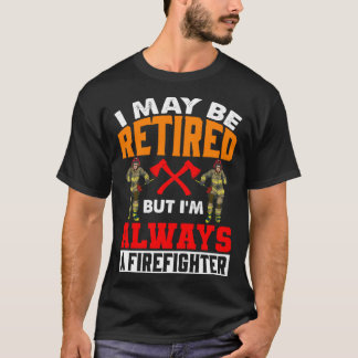 Ik ben misschien met pensioen Ik ben altijd een br T-shirt