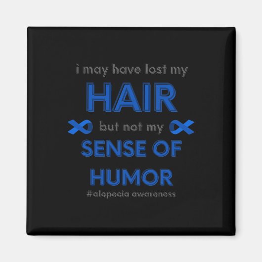 Ik ben misschien mijn haarplezier kwijt Alopecia h Magneet (Voorkant)