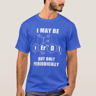 Ik ben misschien nerd-achtig maar slechts periodie t-shirt