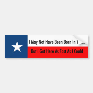 Ik ben misschien niet geboren in Texas Bumpersticker
