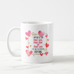 Ik ben misschien niet je eerste date eerste kus ee koffiemok