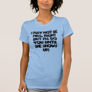 Ik ben misschien niet Mrs. T-shirt