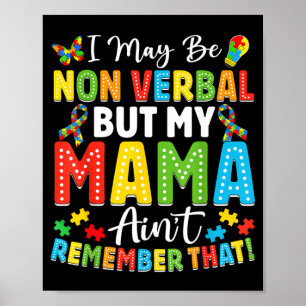 Ik ben misschien niet spraakzaam, maar mijn mama w poster