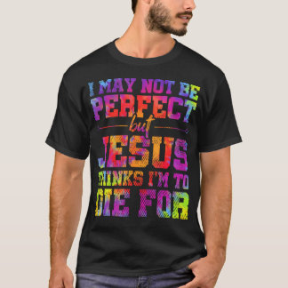 Ik ben misschien niet volmaakt, maar Jezus Christe T-shirt