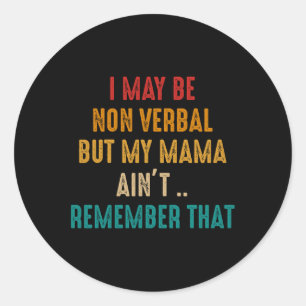 Ik ben misschien non-verbaal autisme bewustzijn co ronde sticker