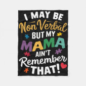 Ik ben misschien non-verbaal, maar mijn moeder her fleece deken (Voorkant)