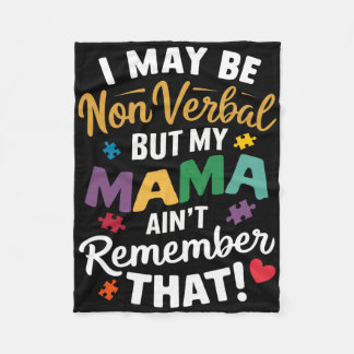 Ik ben misschien non-verbaal, maar mijn moeder her fleece deken